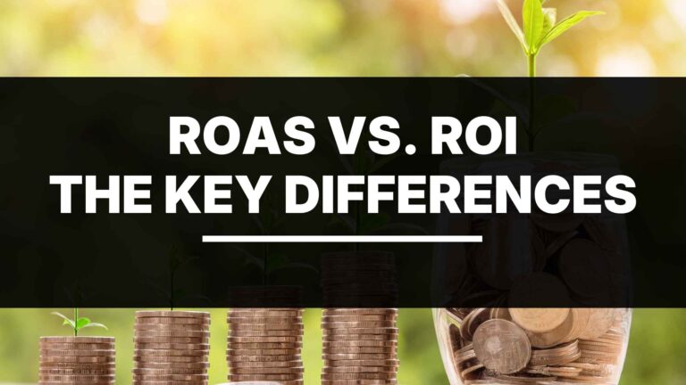 ROAS Vs. ROI